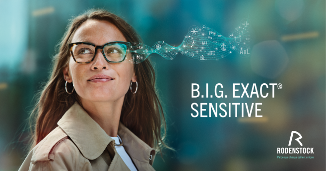 B.I.G. EXACT® Sensitive : les premiers verres individualisés selon la sensibilité visuelle et la biométrie de chacun