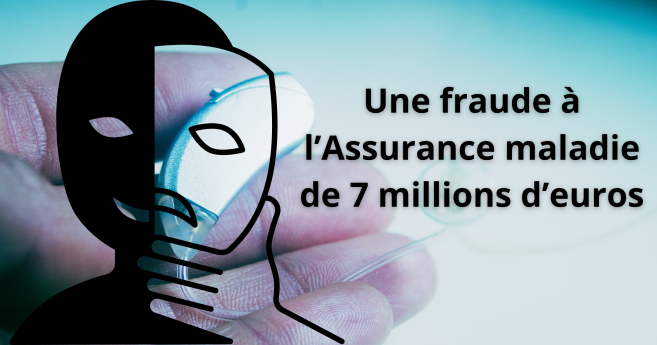 Un réseau de fraude en audio et optique démantelé : 7 millions d'euros de préjudice pour l'Assurance maladie