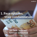 [Vite Vu] Condamnation d'un faux opticien, tarifs des Ocam, fraude en audio, implants oculaires...