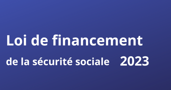 LFSS 2023 : Ce Qu’il Faut Retenir | Acuité